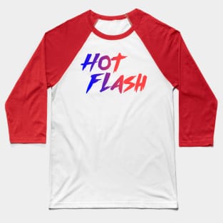 hot flash Baseball T-Shirt